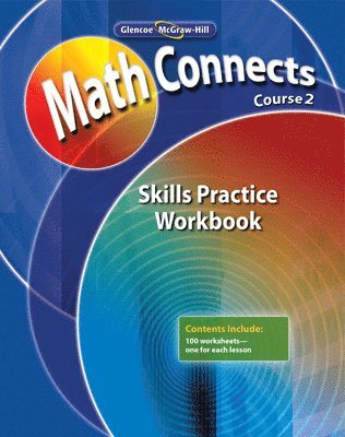 Math Connects: Concepts, Skills, and Problem Solving, Course 2, Skills Practice Workbook