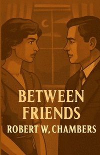 bokomslag Between Friends(Illustrated)