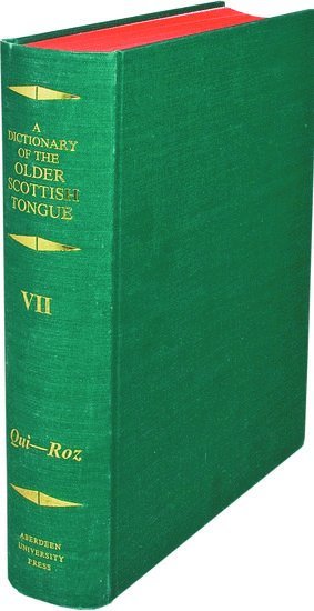 A Dictionary of the Older Scottish Tongue from the Twelfth Century to the End of the Seventeenth: Volume 7, Qui-Ro