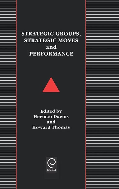Herman Daems, Howard Thomas - Strategic Groups, Strategic Moves and Performance, Inbunden