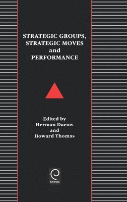 Strategic Groups, Strategic Moves and Performance 1