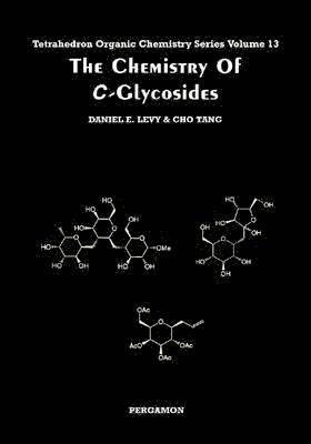 D. E. Levy, Levy, D.E. Levy, C. Tang - Chemistry of C-Glycosides, Häftad