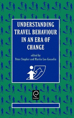 Understanding Travel Behaviour in an Era of Change 1