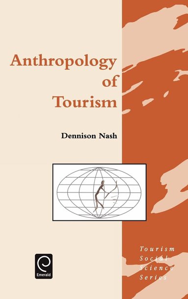 Dennison Nash, Jafar Jafari - Anthropology of Tourism, Inbunden