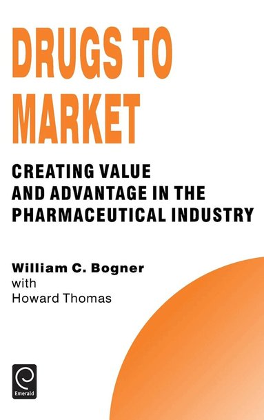 William C. Bogner, Howard Thomas - Drugs to Market, Inbunden