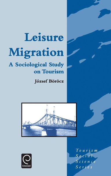 Jozsef Borocz, Jafar Jafari - Leisure Migration, Inbunden