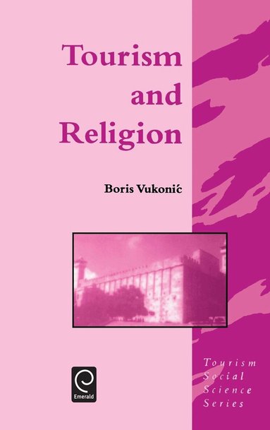 Boris Vukonic, Jafar Jafari - Tourism and Religion, Inbunden