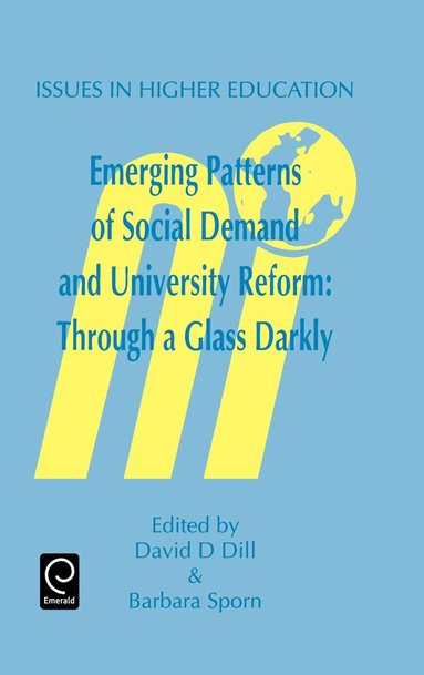 David D. Dill, Barbara Sporn - Emerging Patterns of Social Demand and University Reform, Inbunden