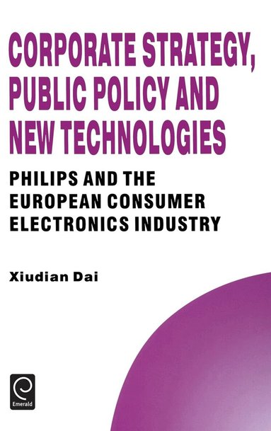 Xiudian Dai, Howard Thomas - Corporate Strategy, Public Policy and New Technologies, Inbunden