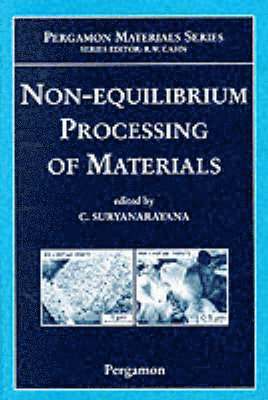 C. Suryanarayana - Non-equilibrium Processing of Materials, Inbunden