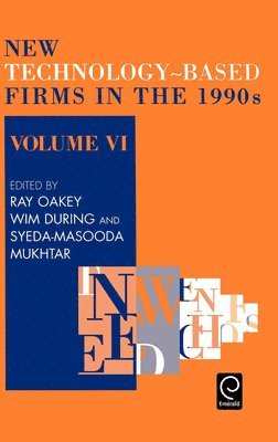 R.P. Oakey, W.E. During, Syeda-Masooda Mukhtar, R. P. Oakey, W. E. During - New Technology-based Firms in the 1990s, Inbunden