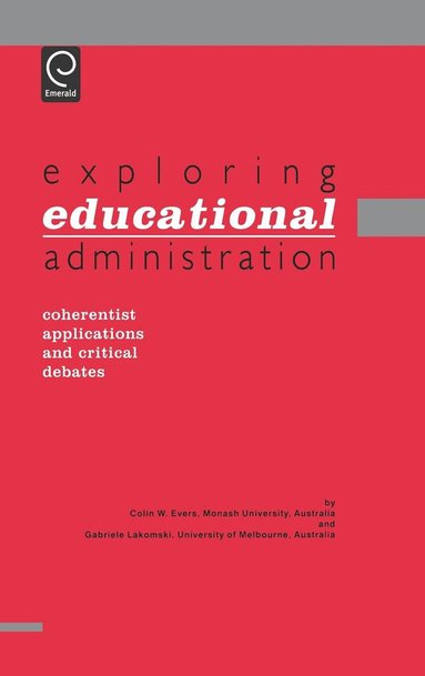 Colin William Evers, Gabriele Lakomski - Exploring Educational Administration, Inbunden