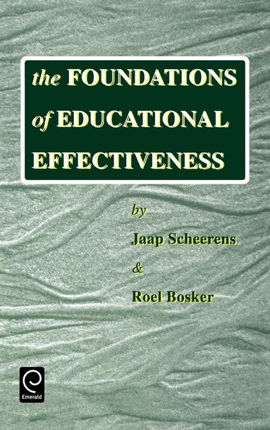 Jaap Scheerens, R. Bosker - Foundations of Educational Effectiveness, Inbunden