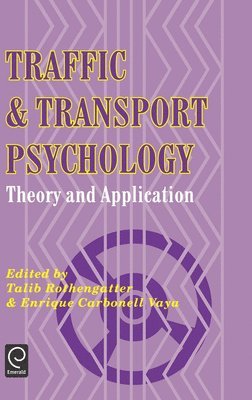T Rothengatter, Vaya E Carbonell, E Carbonell Vaya, E Carbonell Vaya E Carbonell, Talib Rothengatter, Enrique Carbonell Vaya, T. Rothengatter, E. Carbonell Vaya - Traffic and Transport Psychology, Inbunden