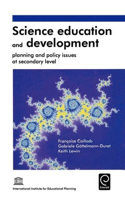 Francoise Caillods, G. Gottelmann-Duret, Keith Lewin - Science Education and Development, Inbunden