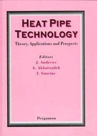 bokomslag Heat Pipe Technology: Theory, Applications and Prospects