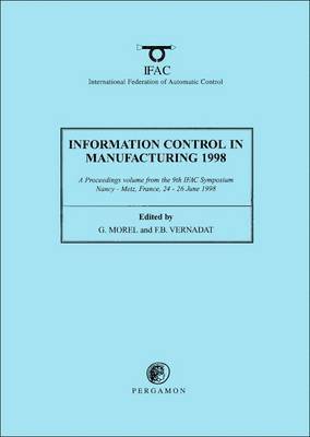 Information Control in Manufacturing 1998 (2-Volume Set) 1