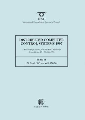 I.M. MacLeod, W.H. Kwon - Distributed Computer Control Systems 1997, Häftad