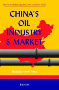 bokomslag China's Oil Industry and Market