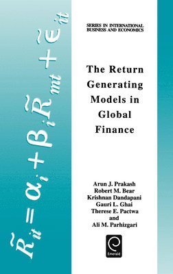Arun J. Prakash, Robert M. Bear, Krishnan Dandapani - Return Generating Models in Global Finance, Inbunden