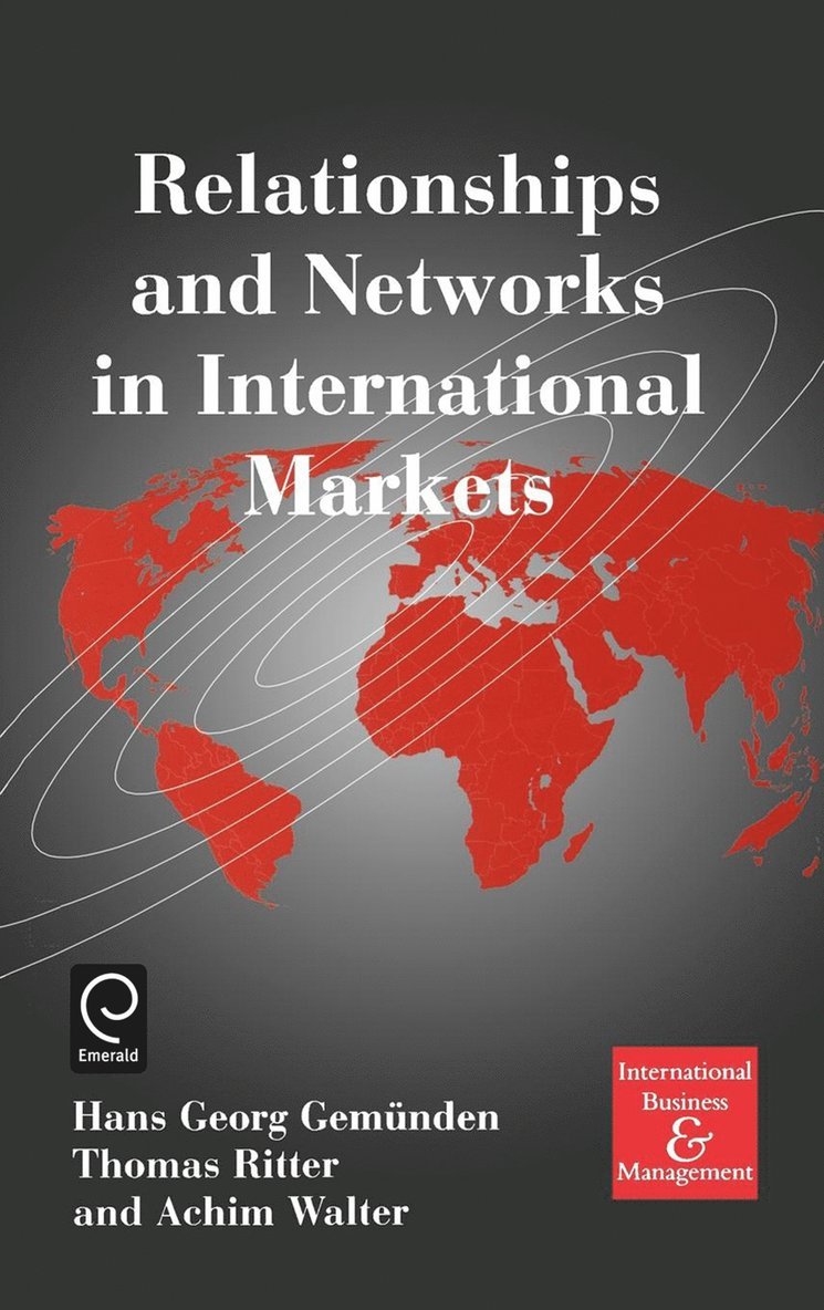 H.G. Gemunden, Thomas Ritter, Achim Walter, H. G. Gemunden - Relationships and Networks in International Markets, Inbunden