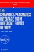 bokomslag The Semantics/Pragmatics Interface from Different Points of View