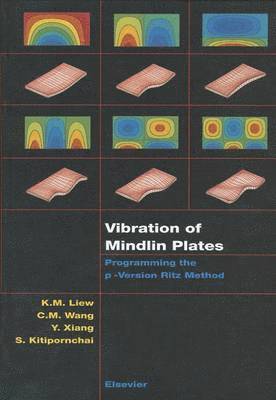 K.M. Liew, Y. Xiang, S. Kitipornchai, C.M. Wang - Vibration of Mindlin Plates, Inbunden
