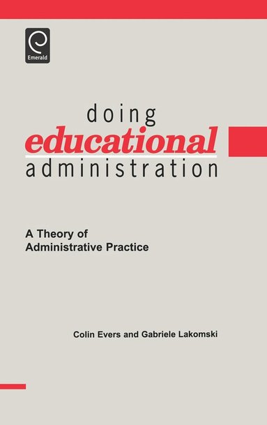 Colin William Evers, Gabriele Lakomski - Doing Educational Administration, Inbunden