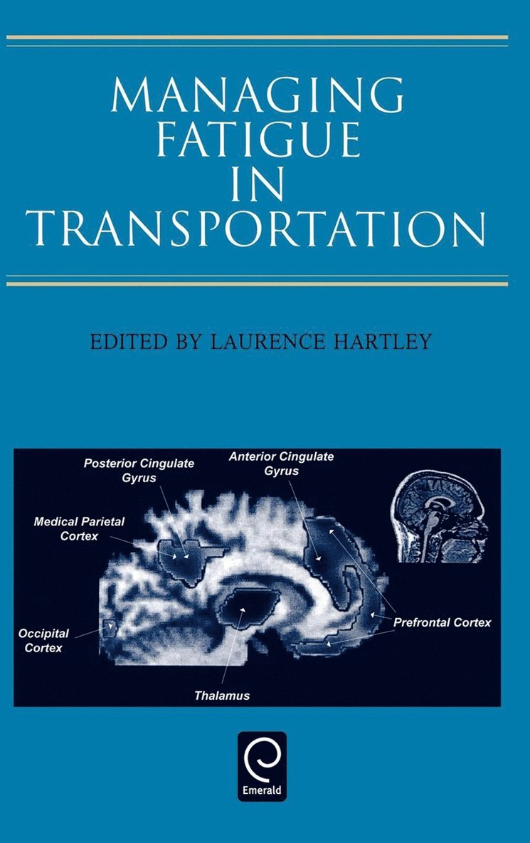 L. Hartley - Managing Fatigue in Transportation, Inbunden