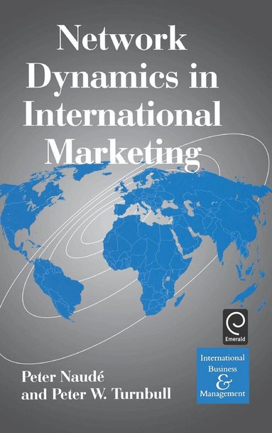 Peter Naude, P.W. Turnbull - Network Dynamics in International Marketing, Inbunden