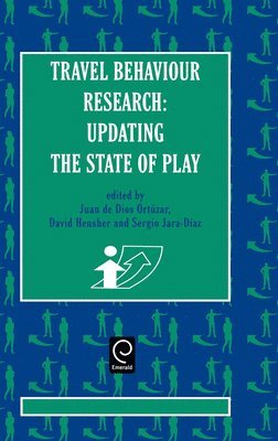 Juan De Dios Ortuzar, David A. Hensher, Sergio Jara-Diaz, Juan de Dios Ortuzar - Travel Behaviour Research, Inbunden
