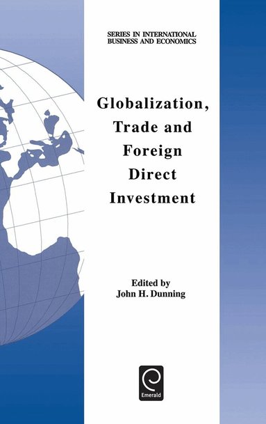 John H. Dunning - Globalization, Trade and Foreign Direct Investment, Inbunden