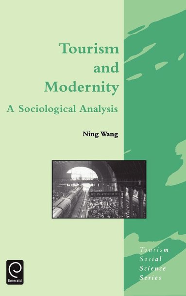 Ning Wang, Jafar Jafari - Tourism and Modernity, Inbunden