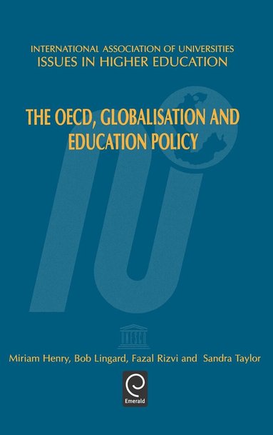 M. Henry, Bob Lingard, Fazal Rizvi, S. Taylor, M. Henry, Bob Lingard - OECD, Globalisation and Education Policy, Inbunden