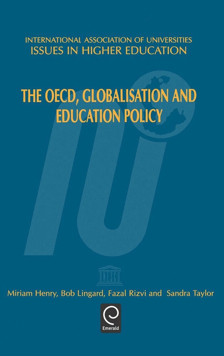 M. Henry, Bob Lingard, Fazal Rizvi, S. Taylor, M. Henry, Bob Lingard - OECD, Globalisation and Education Policy, Inbunden