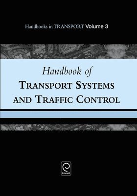 Kenneth J. Button, David A. Hensher - Handbook of Transport Systems and Traffic Control, Inbunden