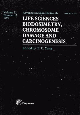 Yang - Life Sciences: Biodosimetry, Chromosome Damage and Carciongenesis, Häftad