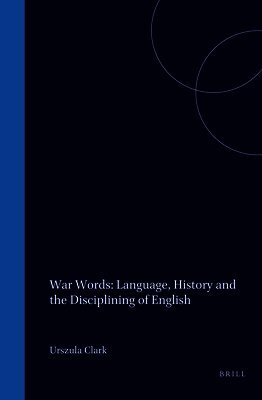 Urszula Clark - War Words: Language, History and the Disciplining of English, Inbunden