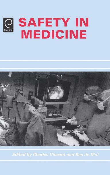 Charles Vincent, Bas De Mol - Safety in Medicine, Inbunden