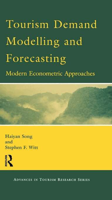Haiyan Song, S.F. Witt - Tourism Demand Modelling and Forecasting, Inbunden