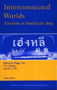 bokomslag Interconnected Worlds: Tourism in Southeast Asia