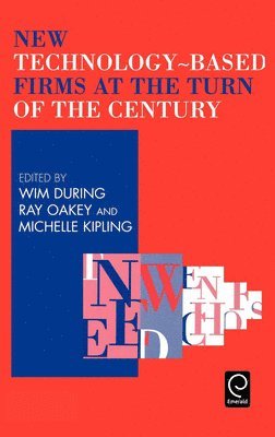 W.E. During, R.P. Oakey, Michelle Kipling, W. E. During, R. P. Oakey - New Technology-Based Firms at the Turn of the Century, Inbunden