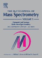 The Encyclopedia of Mass Spectrometry, Volume 5 1