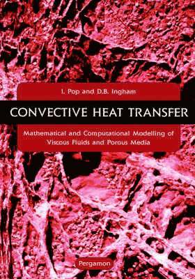 I. Pop, Derek B Ingham, Keith Lambert - Convective Heat Transfer, Inbunden