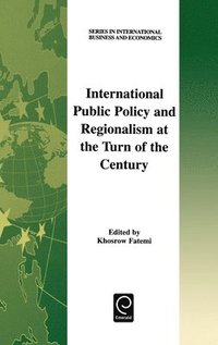 bokomslag International Public Policy and Regionalism at the Turn of the Century