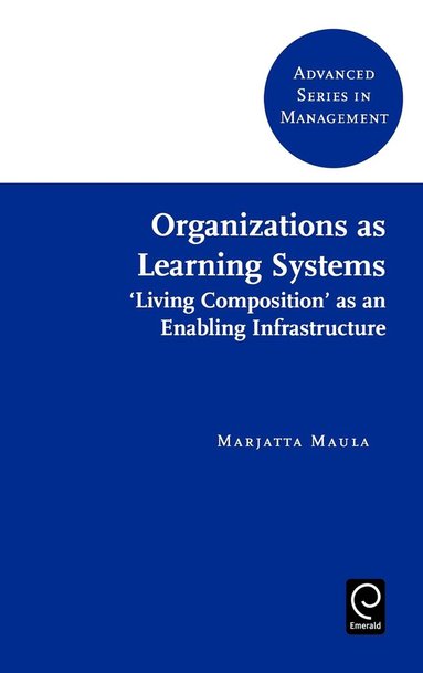 Marjatta Maula - Organizations as Learning Systems, Inbunden