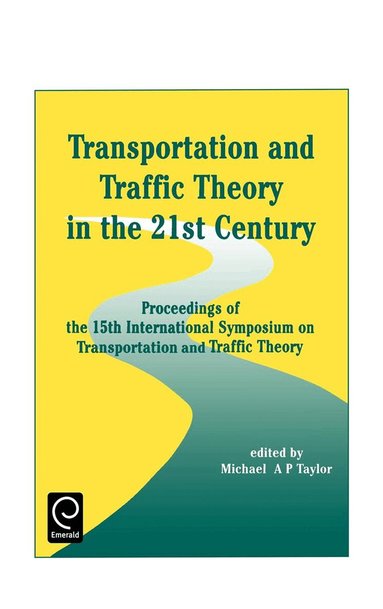 Michael A. P. Taylor - Transportation and Traffic Theory in the 21st Century, Inbunden