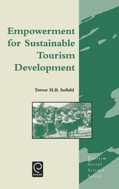 T.H.B. Sofield - Empowerment for Sustainable Tourism Development, Inbunden