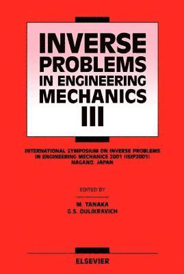 G.S. Dulikravich, Mana Tanaka, USA) Dulikravich, G.S. (Department of Mechanical and Aerospace Engineering, Box 19018, University of Texas at Arlington, Arlington, TX 76019, Japan) Tanaka, Mana (Department of Mechanical Systems Engineering, Shinshu University, Nagano, G. S. Dulikravich, G S Dulikravich - Inverse Problems in Engineering Mechanics III, Inbunden