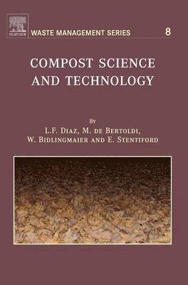L.F. Diaz, M. de Bertoldi, W. Bidlingmaier - Compost Science and Technology, Inbunden